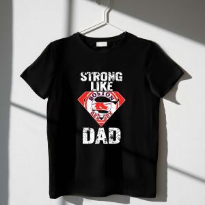 Boston Red Sox Strong Like Dad T-Shirt - Perfect Gift For Fathers
