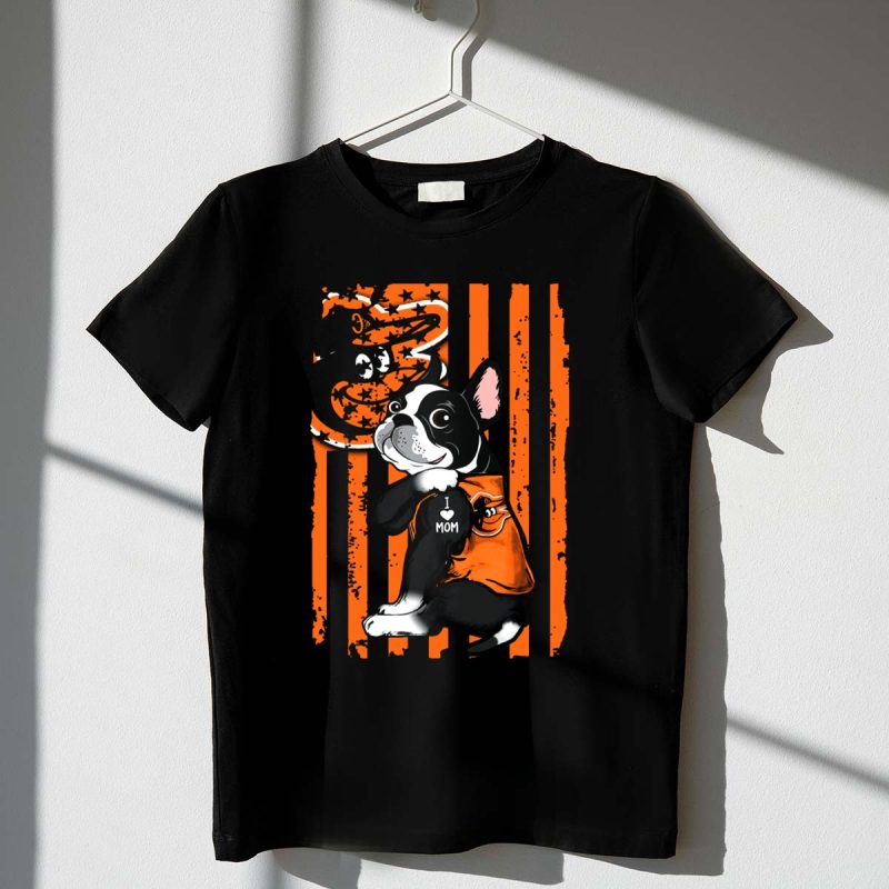 Boston Terrier Orioles I Love Mom American Flag T Shirt t shirt 1 1