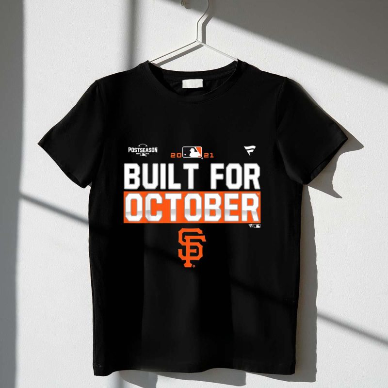 Built For October San Francisco Giants shirt t shirt 1 1