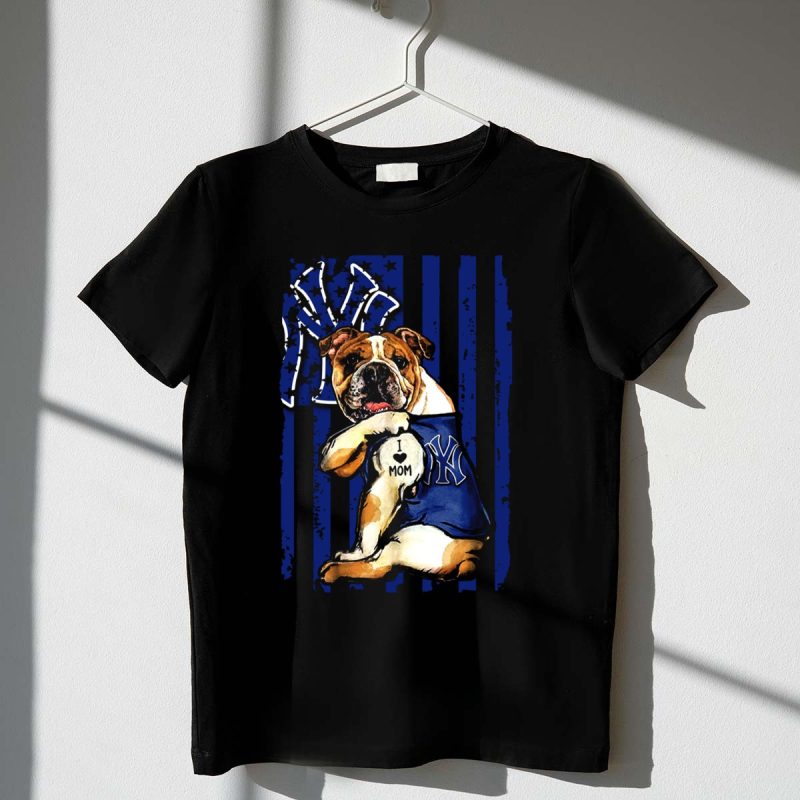 Bulldog I Love Mom New York Yankees T Shirt t shirt 1 1