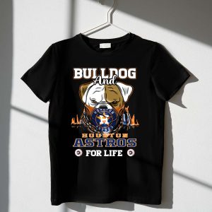 Bulldog And Houston Astros Forever T-Shirt For Fans And Supporters