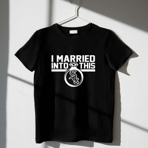 Chicago White Sox I Married Into This T-Shirt For Fans