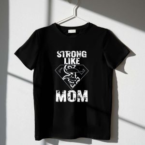 Strong Like Mom Chicago White Sox T-Shirt - Super Emblem Design