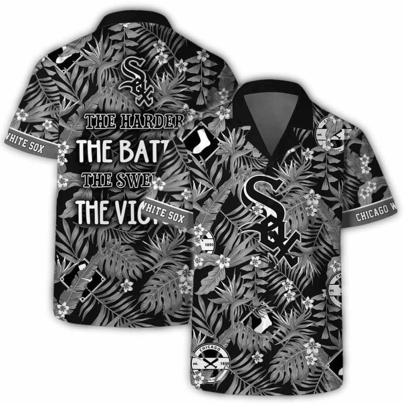 Chicago White Sox The Harder The Battle THe Sweeter The Victory Hawaiian Shirt 1