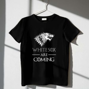 Funny Chicago White Sox Stark House Are Coming T-Shirt - Game Of Thrones Theme