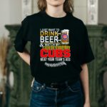 Chicago cubs drink beer watch my cubs shirt t shirt 2 2.jpg