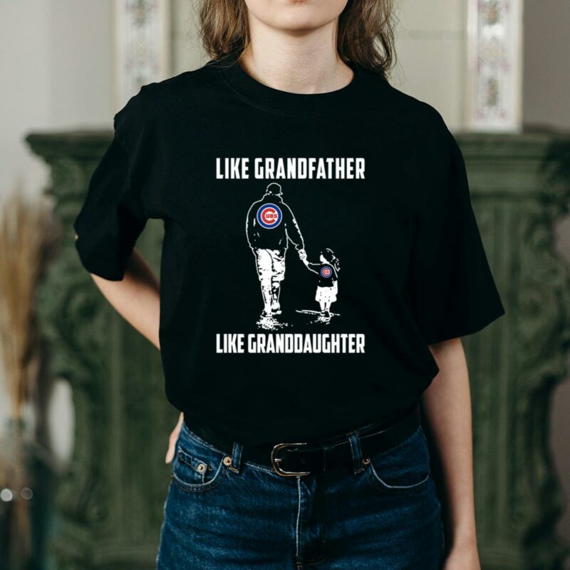 Chicago cubs grandfather like granddaughter t shirt t shirt 2 2.jpg