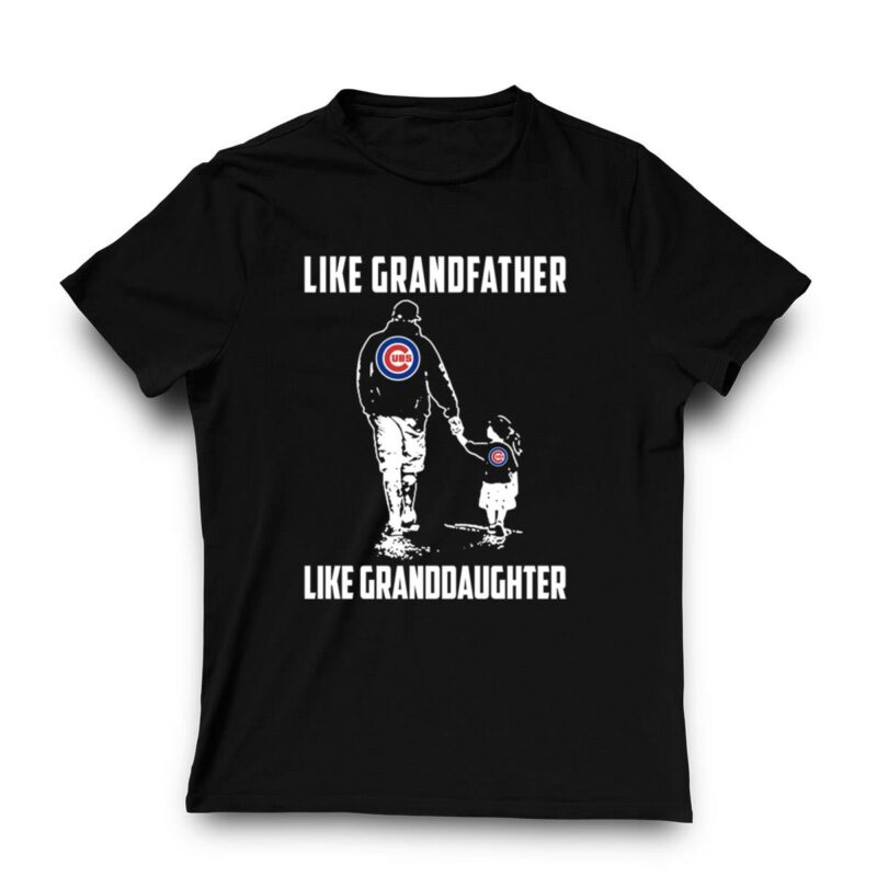 Chicago cubs grandfather like granddaughter t shirt t shirt 3 3.jpg