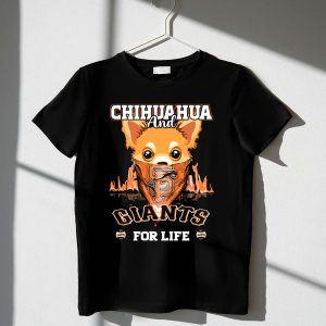 Chihuahua And Giants For Life San Francisco Giants T-Shirt