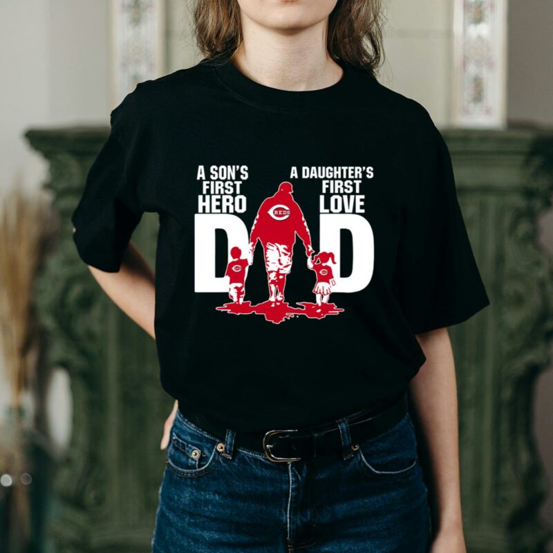 Cincinnati reds dad sons first hero daughters first love shirt t shirt 2 2.jpg
