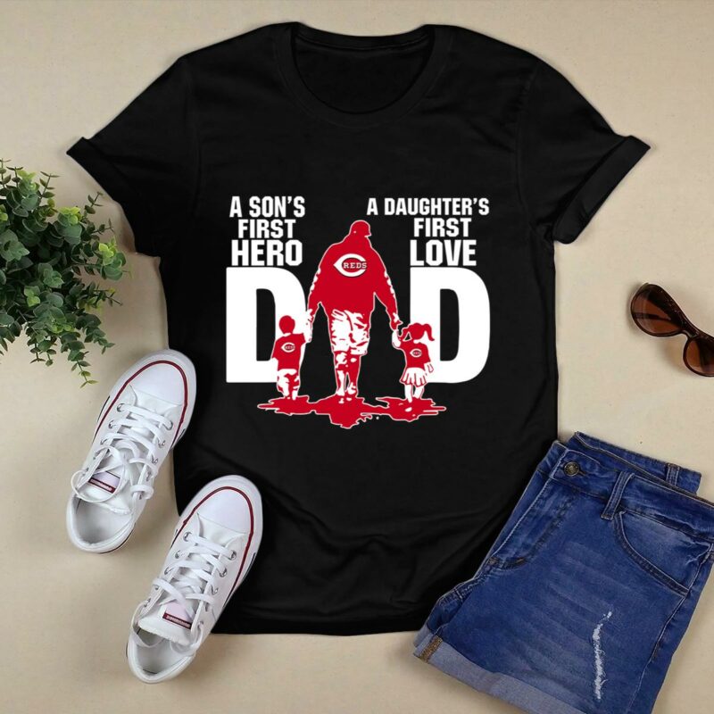 Cincinnati reds dad sons first hero daughters first love shirt t shirt 0.jpg