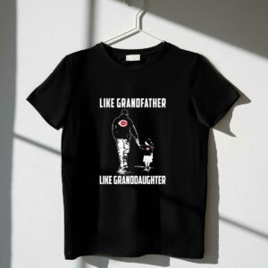 Cincinnati reds grandfather like granddaughter t shirt t shirt 1 1.jpg