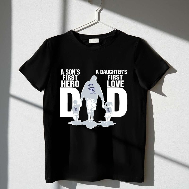 Colorado Rockies Dad sons first hero daughters first love shirt t shirt 1 1