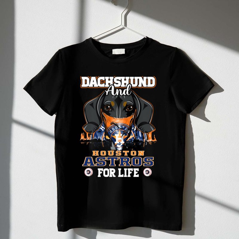 Dachshund and Houston Astros for Life T Shirt t shirt 1 1