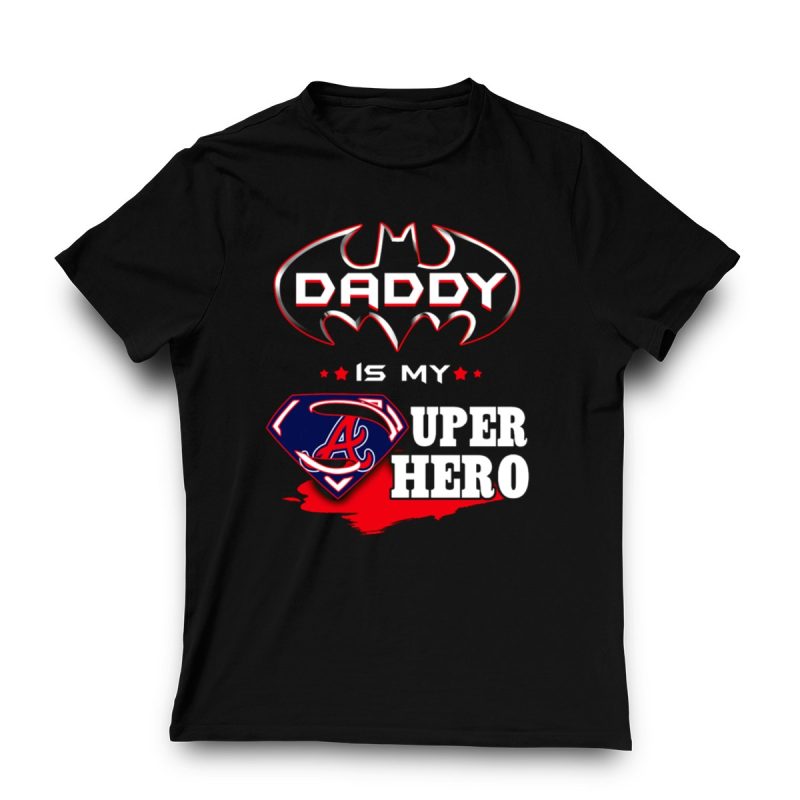 Superhero Dad T-Shirt - Daddy Is My Hero | Braves Fan Apparel - Image 3
