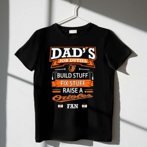 Baltimore Orioles Fan T-Shirt For Dads: Build, Fix & Raise With Pride