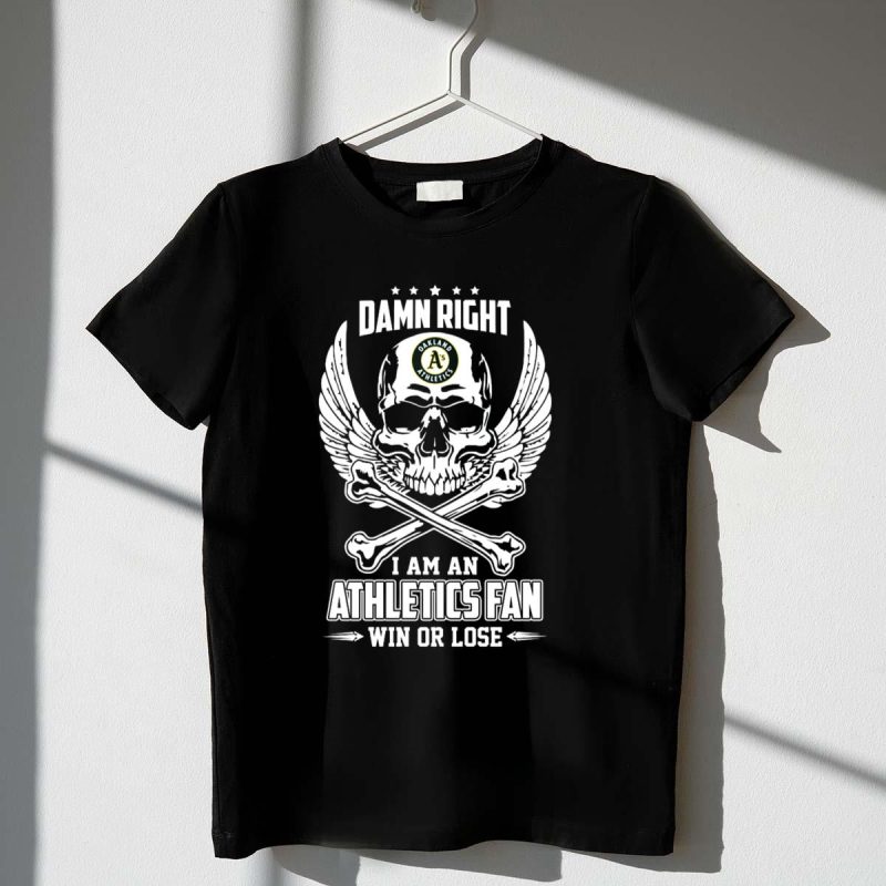 Damn Right I Am Oakland Athletics Fan Win or Lose Skull and Bones T Shirt t shirt 1 1