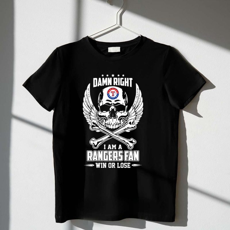 Damn Right Texas Rangers Fan Win or Lose Skull and Crossbones Wings T Shirt t shirt 1 1