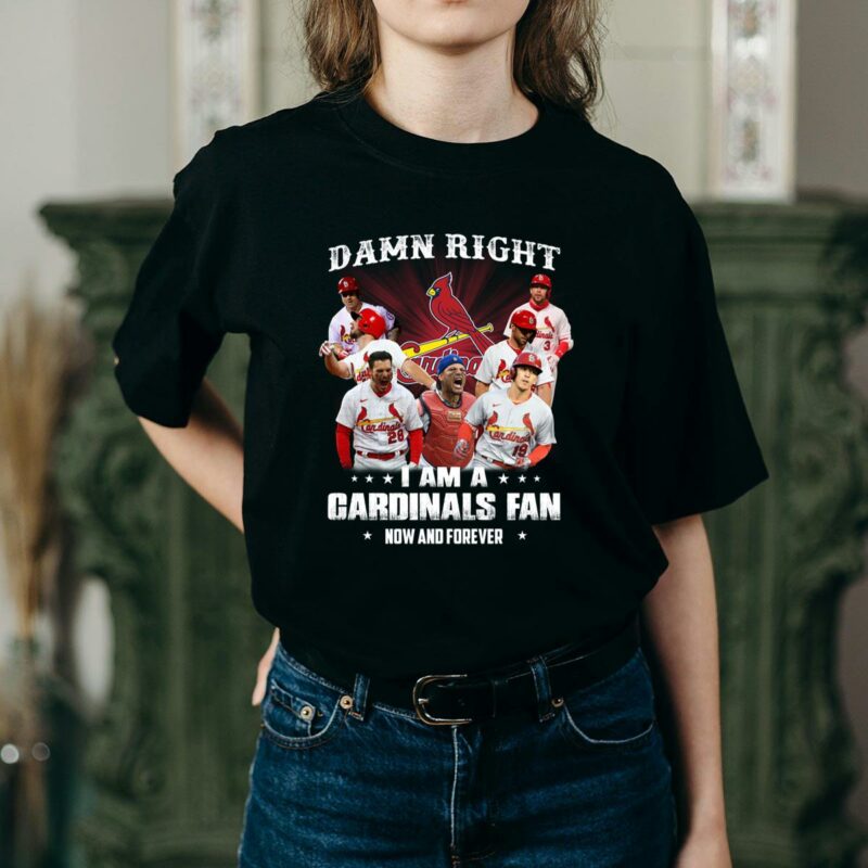 Damn Right I’m a Cardinals Fan Now & Forever Graphic T-Shirt – Unisex Gift - Image 2