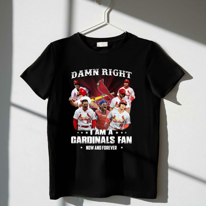 Damn Right I’m a Cardinals Fan Now & Forever Graphic T-Shirt – Unisex Gift - Image 4