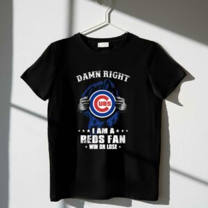 Damn right i am a chicago cubs fan win or lose shirt t shirt 1 1.jpg