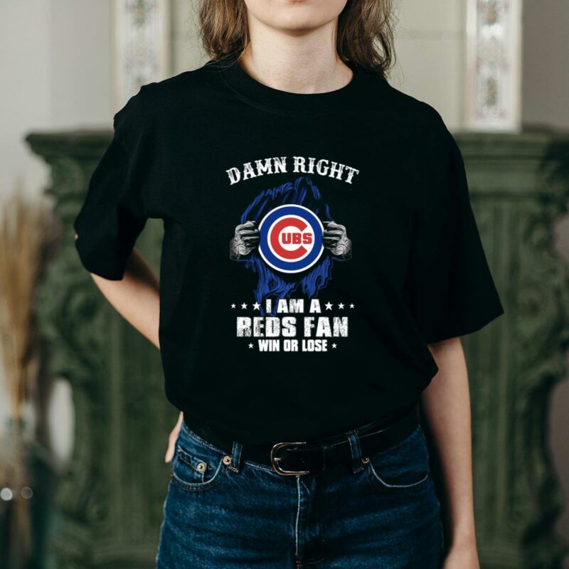 Damn right i am a chicago cubs fan win or lose shirt t shirt 2 2.jpg