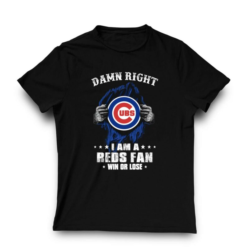 Damn right i am a chicago cubs fan win or lose shirt t shirt 3 3.jpg