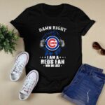 Damn right i am a chicago cubs fan win or lose shirt t shirt 0.jpg