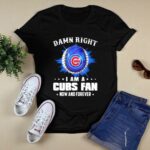 Damn right i am a chicago cubs t shirt 0.jpg