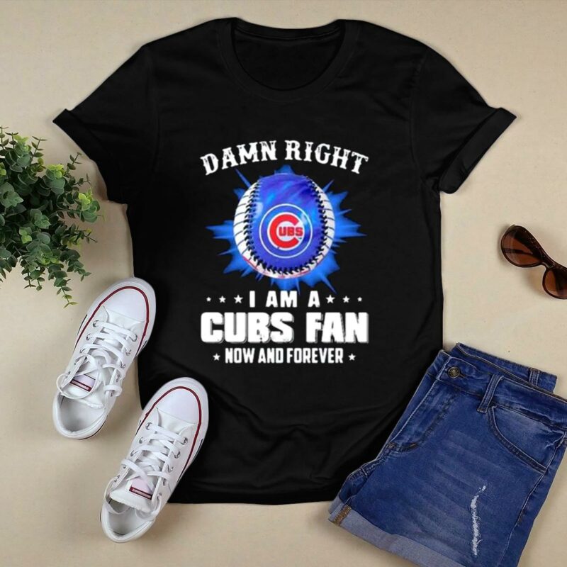 Damn right i am a chicago cubs t shirt 0.jpg