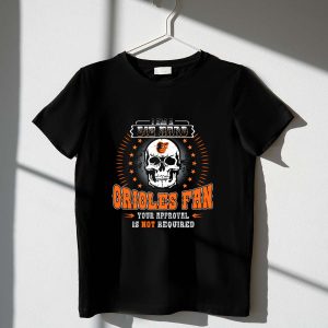 Skull Approval Not Required T-Shirt For Die Hard Orioles Fans