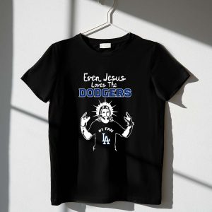 Jesus Loves The Dodgers - La Baseball Fan T-Shirt For Ultimate Support