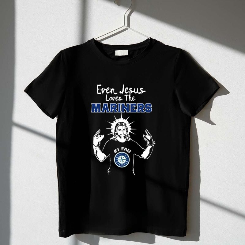 Even Jesus Loves the Mariners 1 Fan Seattle Mariners T Shirt t shirt 1 1