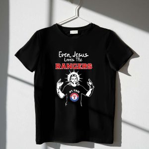 Even Jesus Loves The Rangers T-Shirt | Texas Rangers Fan Apparel