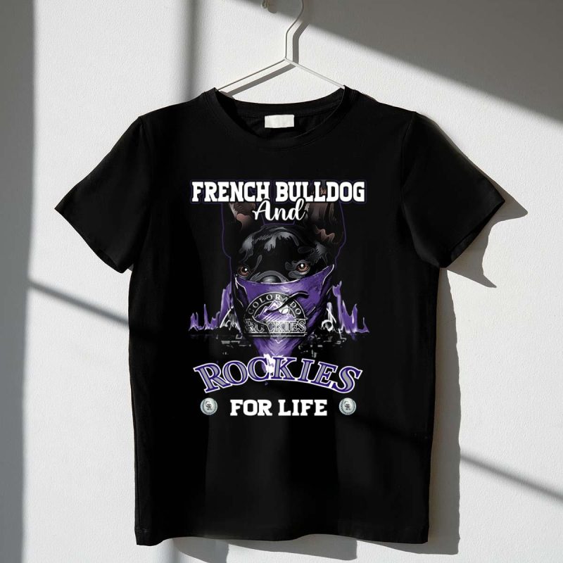 FRENCH BULLDOG AND COLORADO ROCKIES FOR LIFE T Shirt t shirt 1 1