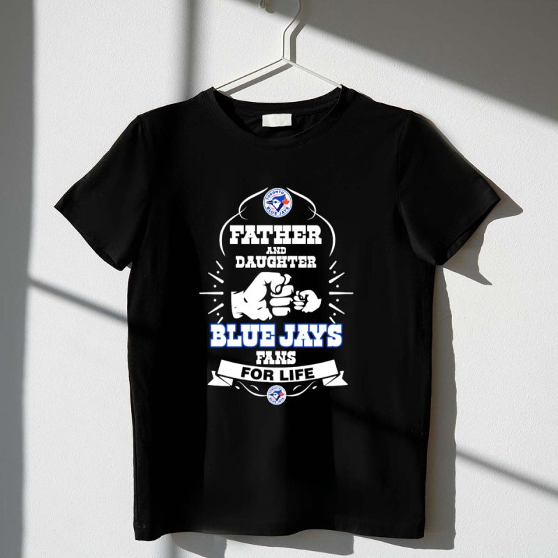 Father and Daughter Blue Jays Fans for Life Toronto Blue Jays Logo Fist Bump T Shirt t shirt 1 1
