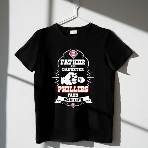 Father and Daughter Phillies Fans Forever T-Shirt with Philly Fists Design
