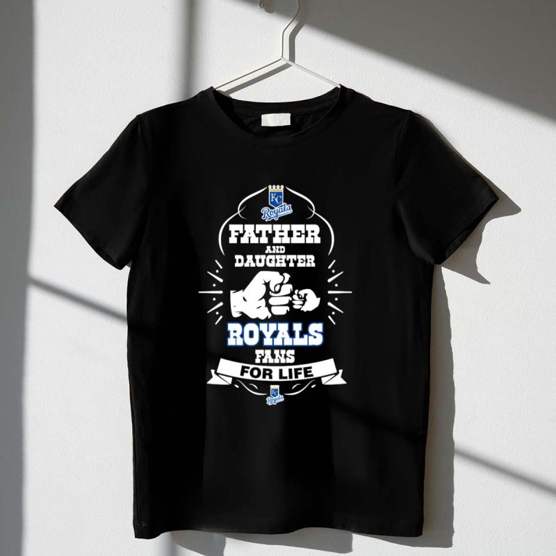 Father and Daughter Royals Fans for Life Kansas City Royals T Shirt t shirt 1 1