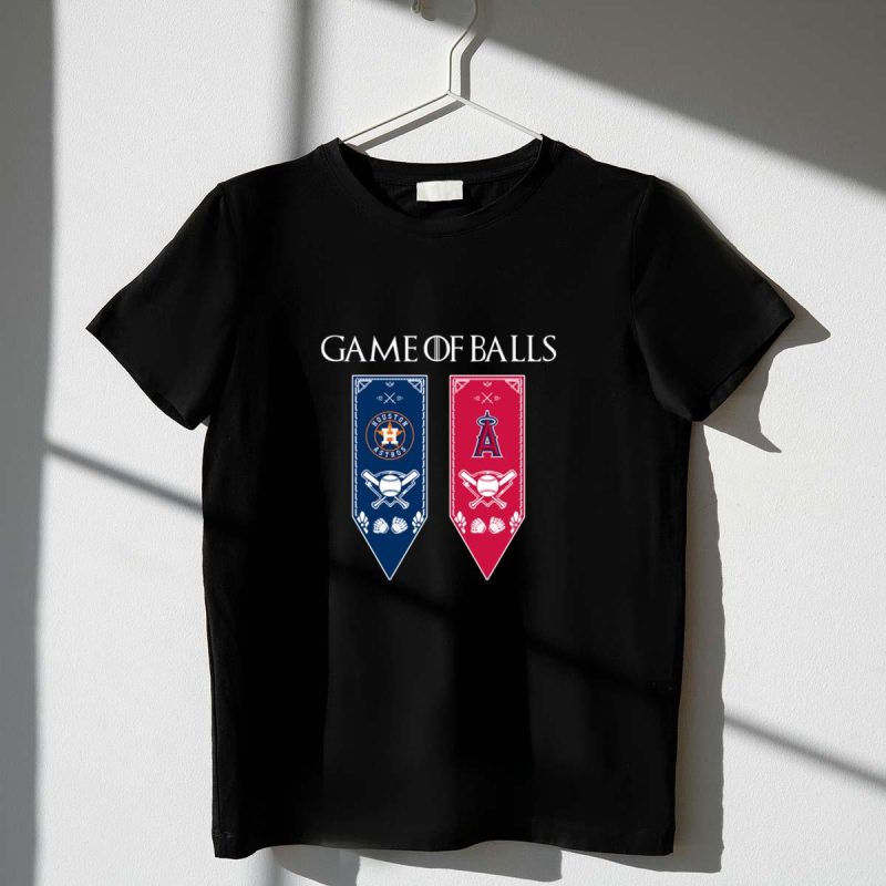 Game of Thrones game of balls Houston Astros and Los Angeles Angels shirt t shirt 1 1