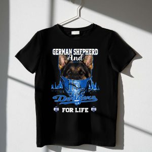 German Shepherd & Los Angeles Dodgers For Life T-Shirt - Perfect Fan Gear
