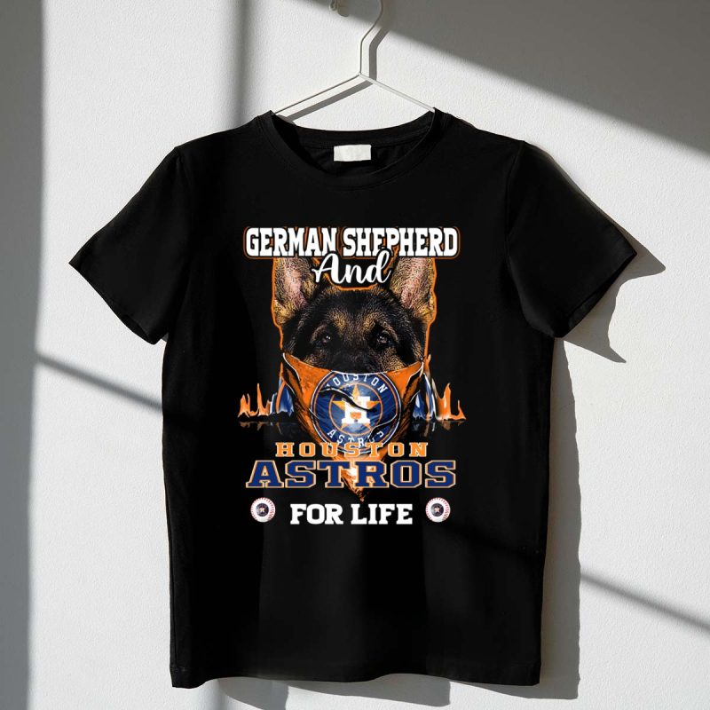 German Shepherd and Houston Astros for Life T Shirt t shirt 1 1
