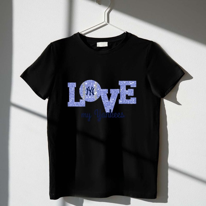 Glitter Love My Yankees New York Fans Yankees T Shirt t shirt 1 1
