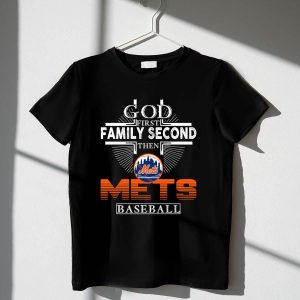 God First, Family Second - New York Mets Baseball T-Shirt