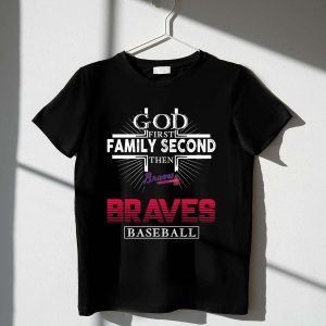God First Family Second Braves Baseball T-Shirt For Fans