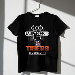 Detroit Tigers God First, Family Second Baseball T-Shirt For Fans