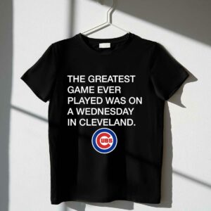 Greatest game ever played was wednesday in cleveland shirt t shirt 1 1.jpg