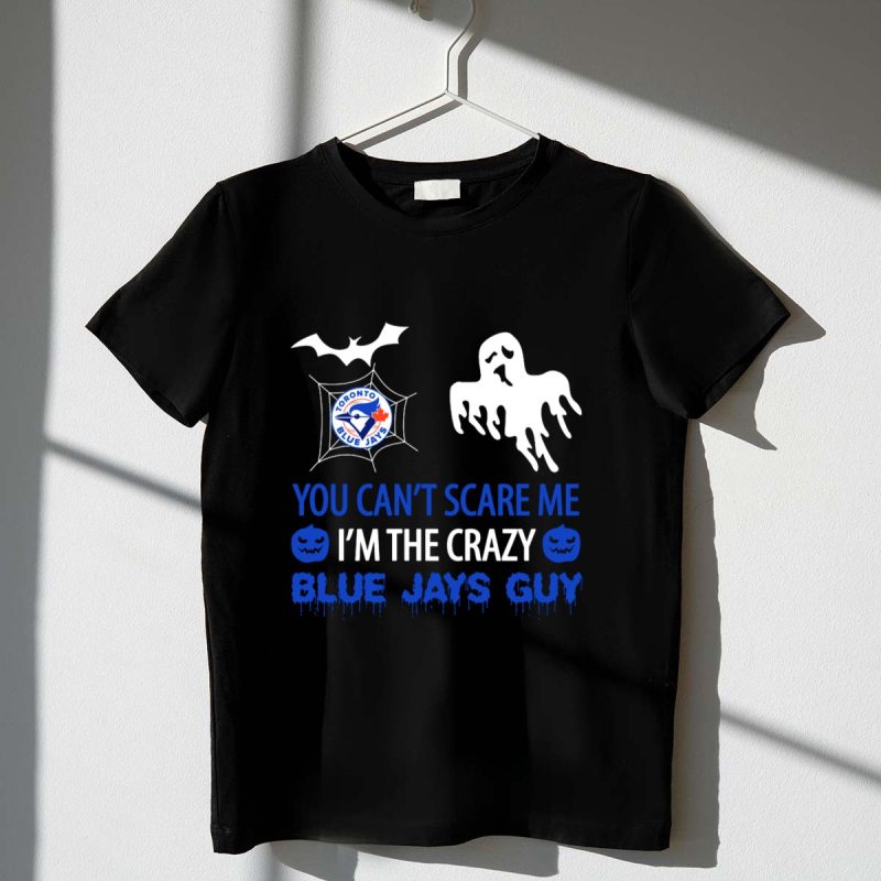 Halloween Crazy Blue Jays Guy Cant Scare Me Toronto Blue Jays T Shirt t shirt 1 1