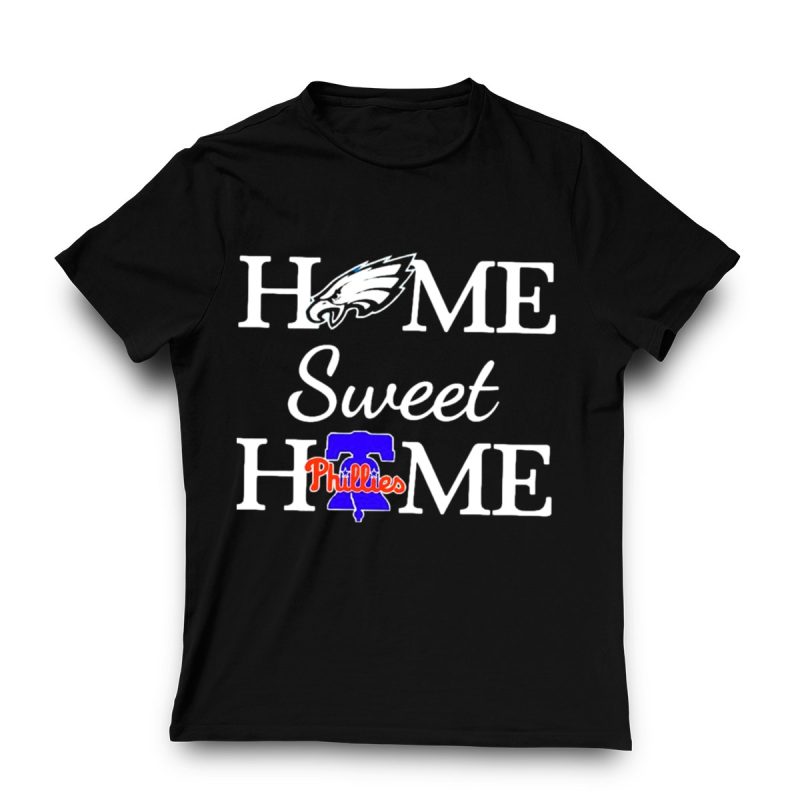 Philadelphia Eagles & Phillies Home Sweet Home T-Shirt for Fans - Image 3