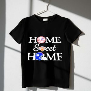 Home Sweet Home Yankees Knicks Giants T-Shirt For Sports Fans