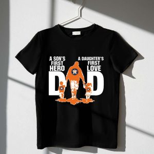 Houston Astros Dad T-Shirt - Sons' First Hero, Daughters' First Love